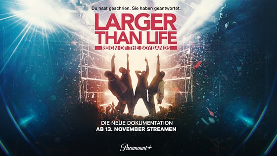 Neue Musik-Doku auf Paramount+: LARGER THAN LIFE: REIGN OF THE BOYBANDS
